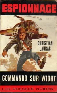 Commando sur Wight - Christian Laurac -  Espionnage - Livre