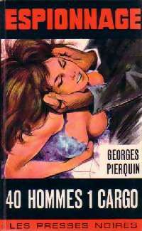 Livrenpoche : 40 hommes 1 cargo - Georges Pierquin - Livre