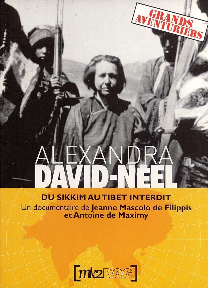 Livrenpoche : Alexandra David-Néel: Du Sikkim au Tibet Interdit - Antoine de Maximy, Jean Mascolo de Filippis - DVD