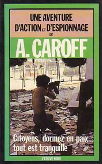 Livrenpoche : Citoyens, dormez en paix, tout est tranquille - André Caroff - Livre
