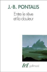 Livrenpoche : Entre le rêve et la douleur - Jean-Bernard Pontalis - Livre