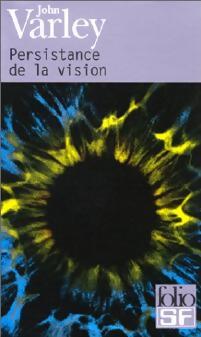 Persistance de la vision - John Varley - Livre