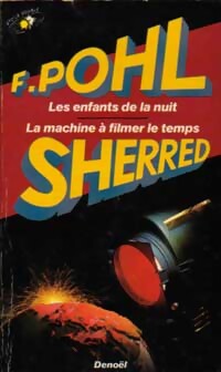 Livrenpoche : Les enfants de la nuit / La machine à filmer le temps - Frederik Pohl, Thomas L. Sherred - Livre