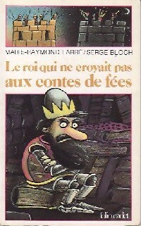 Livrenpoche : Le roi qui ne croyait pas aux contes de fée - Marie Farré - Livre