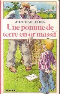 Une pomme de terre en or massif - Jean-Olivier Héron - Livre