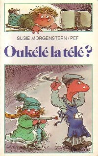 Livrenpoche : Oukélé la télé - Susie Morgenstern - Livre