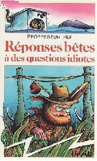 Livrenpoche : Réponses bêtes à des questions idiotes - Pef - Livre