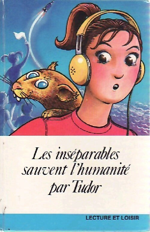 Livrenpoche : Les inséparables sauvent l'humanité - Tudor - Livre