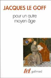 Livrenpoche : Pour un autre Moyen Age - Jacques Le Goff - Livre