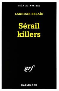 Livrenpoche : Sérail killers - Lakhdar Belaïd - Livre