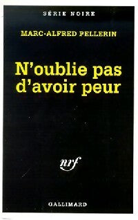 Livrenpoche : N'oublie pas d'avoir peur - Marc Alfred Pellerin - Livre