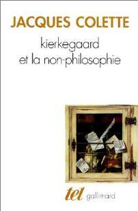 Livrenpoche : Kierkegaard et la non-philosophie - Jacques Colette - Livre