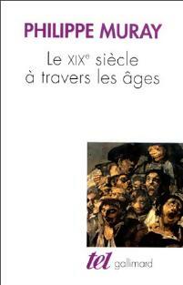 Livrenpoche : Le XIXe siècle à travers les âges - Philippe Muray - Livre