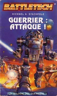 La trilogie des guerriers Tome III : Guerrier : Attaque ! - Michael A. Stackpole - Livre