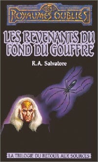 Retour aux sources Tome I : Les revenants du fond du gouffre - R.A. Salvatore -  Les Royaumes oubliés - Livre