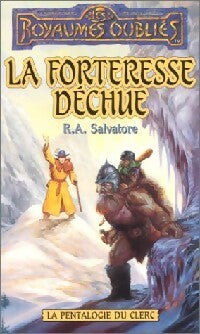 Livrenpoche : La pentalogie du clerc Tome IV : La forteresse déchue - R.A. Salvatore - Livre
