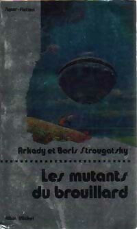 Les mutants du brouillard - Arcadi Strougatski ; Boris Strougatski -  Super Fiction - Livre