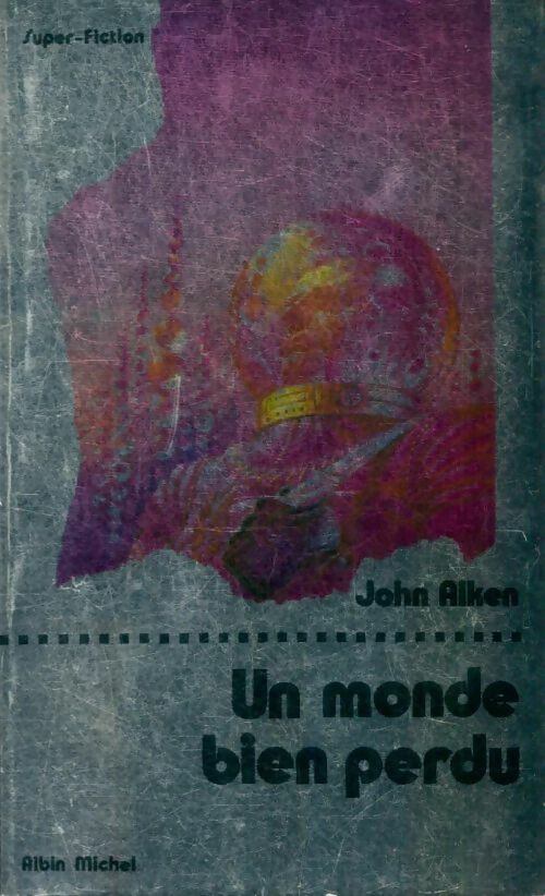 Livrenpoche : Un monde bien perdu - John Aiken - Livre