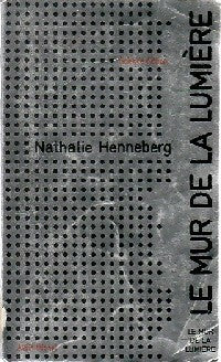 Livrenpoche : Le mur de la lumière - Nathalie Henneberg - Livre