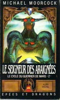 Le cycle du guerrier de Mars Tome II : Le seigneur des araignées - Michael Moorcock -  Epées et Dragons - Livre