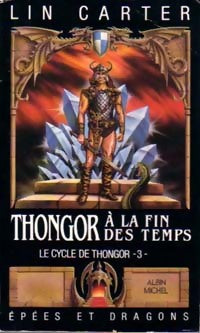 Livrenpoche : Le cycle de Thongor Tome III : Thongor à la fin des temps - Lin Carter - Livre