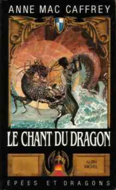 Livrenpoche : Le cycle de Pern Tome I : Le chant du dragon - Anne McCaffrey - Livre