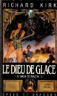 Livrenpoche : La saga de raven Tome III : Le dieu de glace - Richard Kirk - Livre