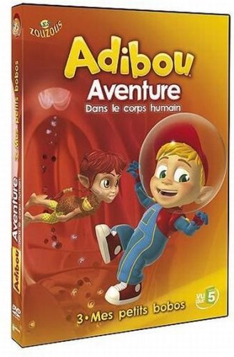 Livrenpoche : Adibou-Aventure dans Le Corps Humain-3. Mes Petits bobos - Jean-Luc François - DVD