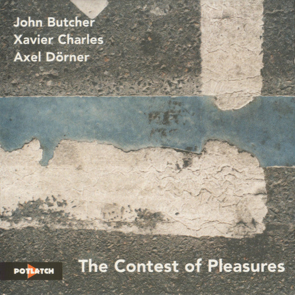 Livrenpoche : John Butcher / Xavier Charles / Axel Dörner - The Contest Of Pleasures - The Contest Of Pleasures - John Butcher, Xavier Charles, Axel Dörner - CD