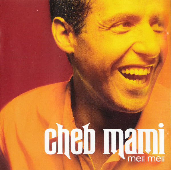 Livrenpoche : Cheb Mami - Meli Meli - Cheb Mami - CD