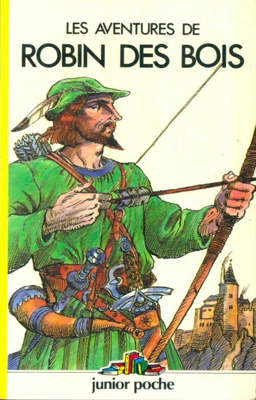 Les aventures de Robin des bois - Inconnu -  Junior Poche Titres Classiques - Livre