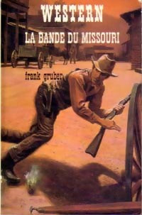 Livrenpoche : La bande du Missouri - Frank Gruber - Livre