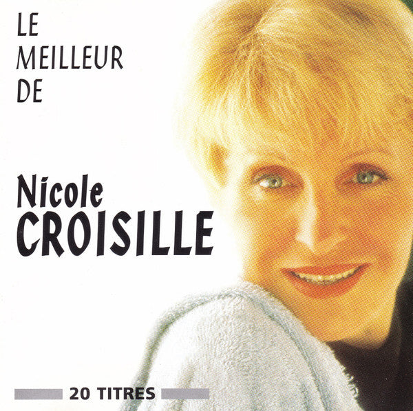Livrenpoche : Nicole Croisille - Le Meilleur De Nicole Croisille - Nicole Croisille - CD