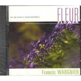 Livrenpoche : Arts De Vivre Et Sons NaturelsFleur - Wargnier Francis - CD