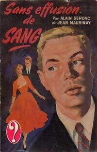 Sans effusion de sang - Alain Serdac, Jean Maurinay - Livre