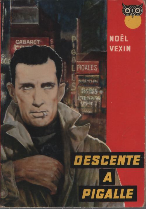 Descente à Pigalle - Noël Vexin - Livre