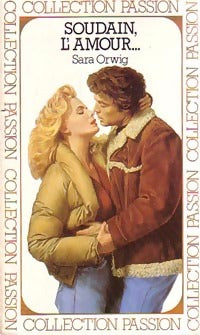 Livrenpoche : Soudain, l'amour - Sara Orwig - Livre