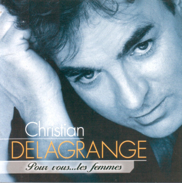 Christian Delagrange - Pour Vous... Les Femmes - Christian Delagrange - CD