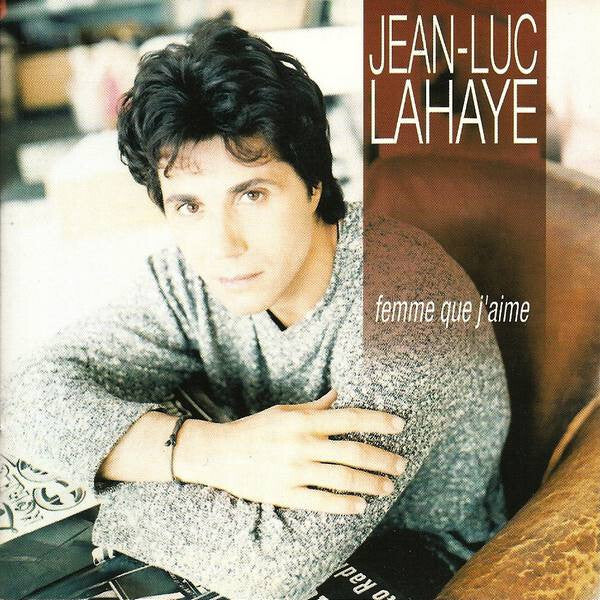 Jean-Luc Lahaye - Femme Que J'aime - Jean-Luc Lahaye - CD