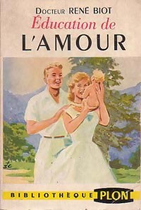 Livrenpoche : Education de l'amour - Dr René Biot - Livre