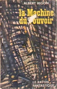Livrenpoche : La machine du pouvoir - Albert Higon - Livre