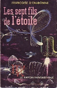 Livrenpoche : Les sept fils de l'étoile - Françoise D'Eaubonne - Livre