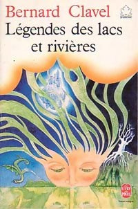 Livrenpoche : Légendes des lacs et des rivières - Bernard Clavel - Livre