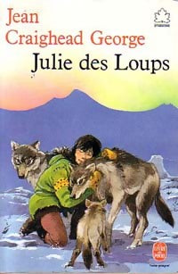 Julie des loups - Jean Craighead-George -  Le Livre de Poche jeunesse - Livre