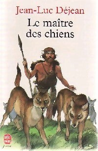 Livrenpoche : Le maître des chiens - Jean-Luc Déjean - Livre