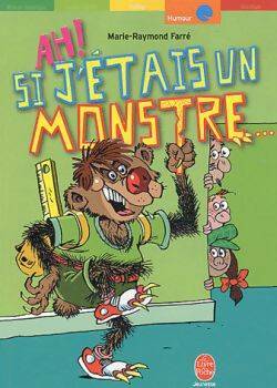 Livrenpoche : Ah ! Si j'étais un monstre... - Marie-Raymond Farré - Livre