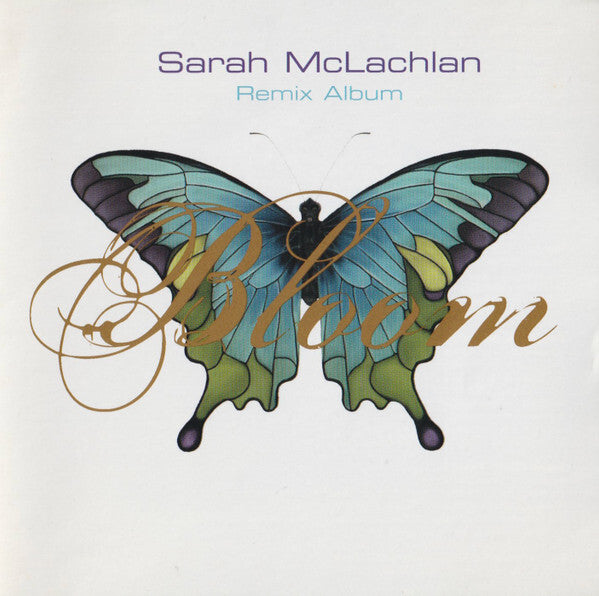 Sarah McLachlan - Bloom Remix Album - Sarah McLachlan - CD