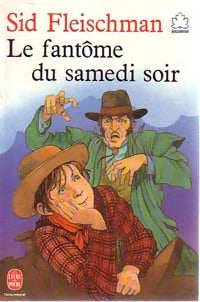 Le fantôme du samedi soir / Mon bandit sur son bourrin borgne - Sid Fleischman -  Le Livre de Poche jeunesse - Livre