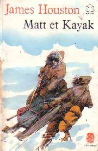 Livrenpoche : Matt et Kayak, une aventure du Grand Nord - J Houston - Livre