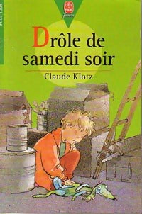Livrenpoche : Drôle de samedi soir / Rue de la chance / Le mois de mai de Mr Dobichon - Claude Klotz - Livre